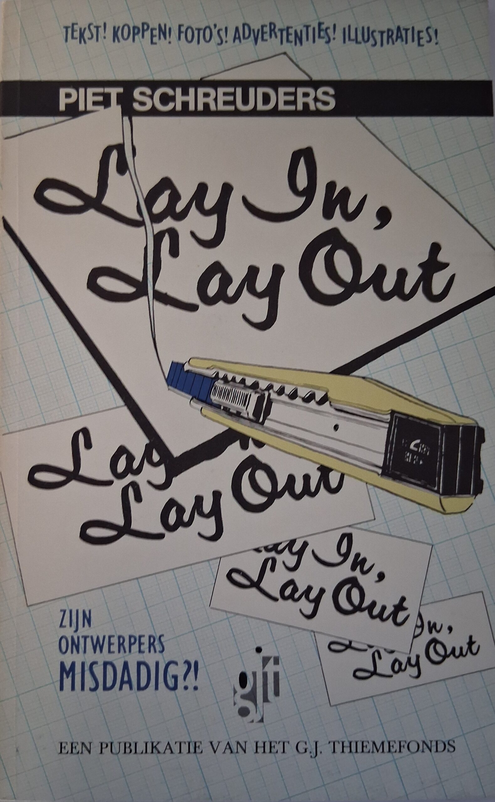 Piet Schreuders Lay in, Lay out